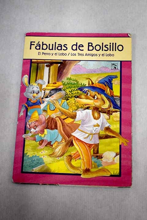 El perro y el lobo ; Los tres amigos y el lobo book