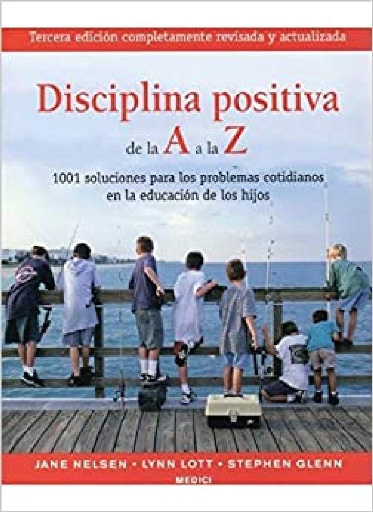 Disciplina positiva de la A a la Z : 1001 soluciones para los problemas cotidianos en la educación de los hijos (NIÑOS Y ADOLESCENTES) Study Guides