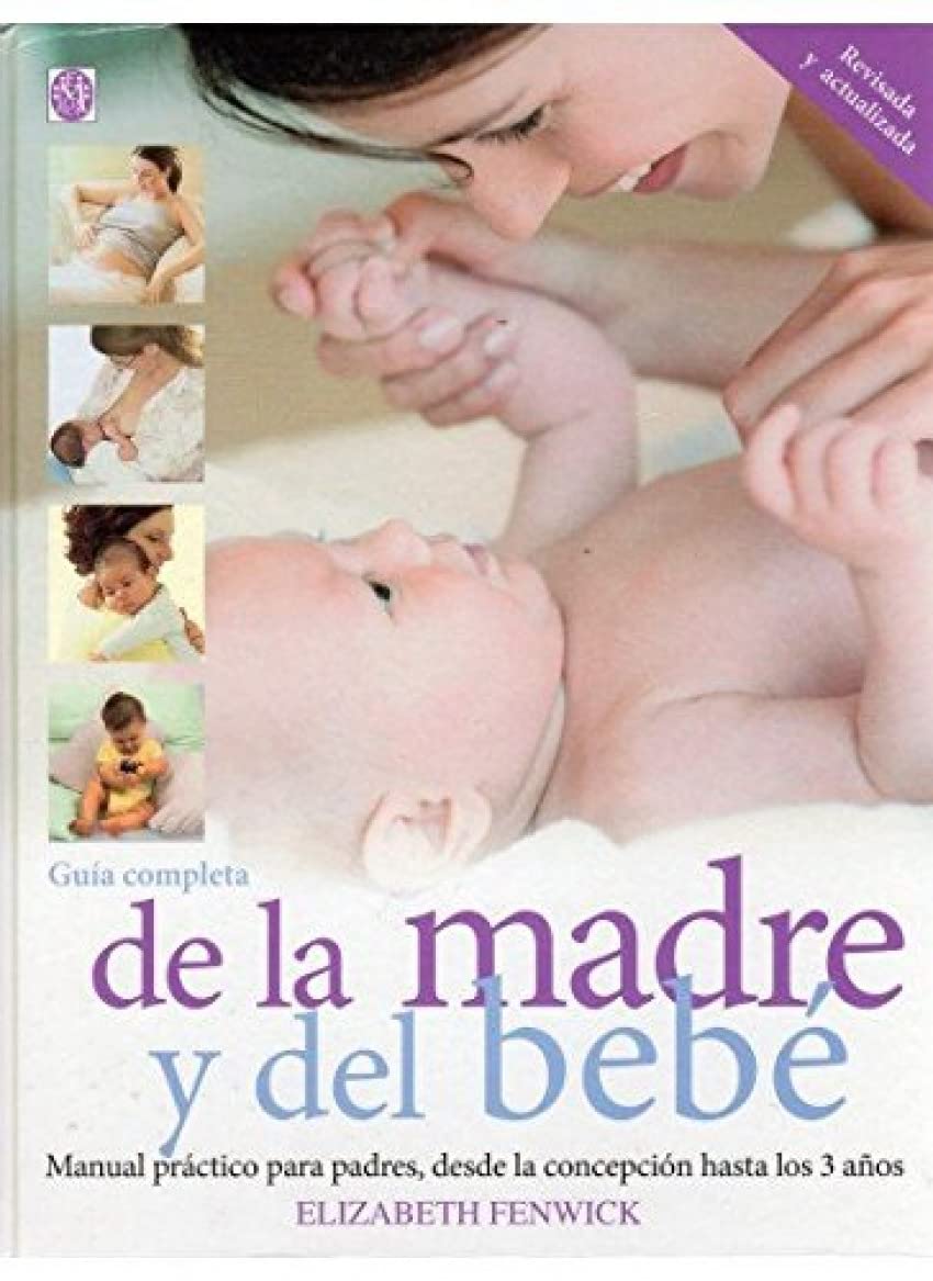 Guía completa de la madre y del bebé (MADRE Y BEBÉ) Parents & Children