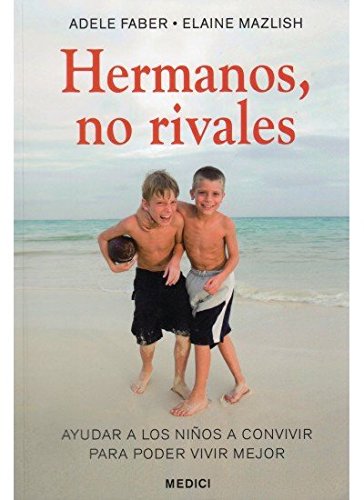 Hermanos, no rivales (NIÑOS Y ADOLESCENTES) Psychology