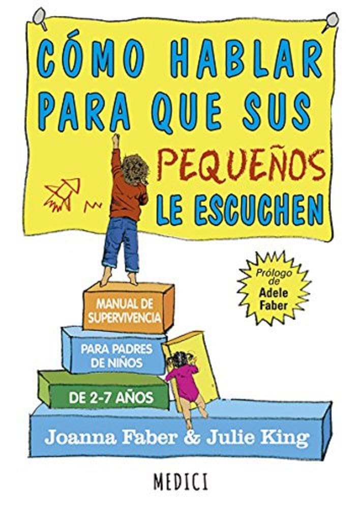 Cómo hablar para que sus pequeños escuchen (SALUD Y VIDA DIARIA, Band 80) Books