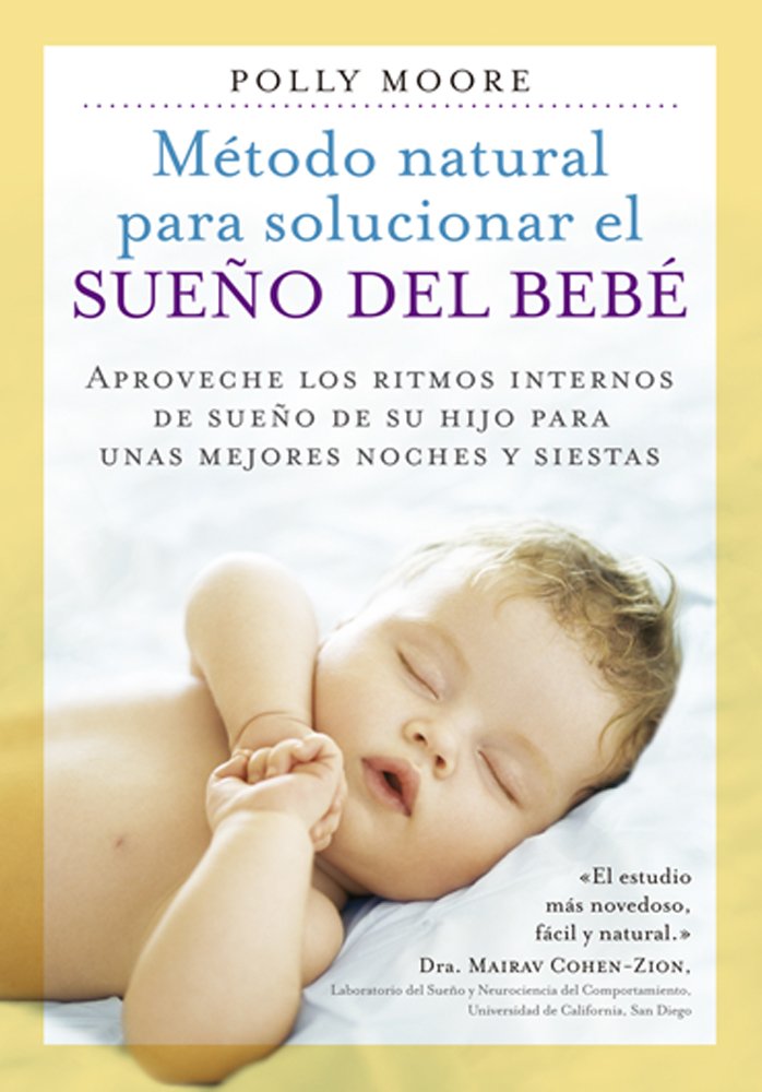 MÉTODO NATURAL PARA SOLUCIONAR EL SUEÑO DEL BEBE book