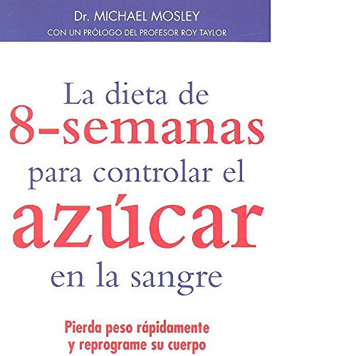 LA DIETA DE 8-SEMANAS PARA CONTROLAR EL AZÚCAR EN LA SANGRE book