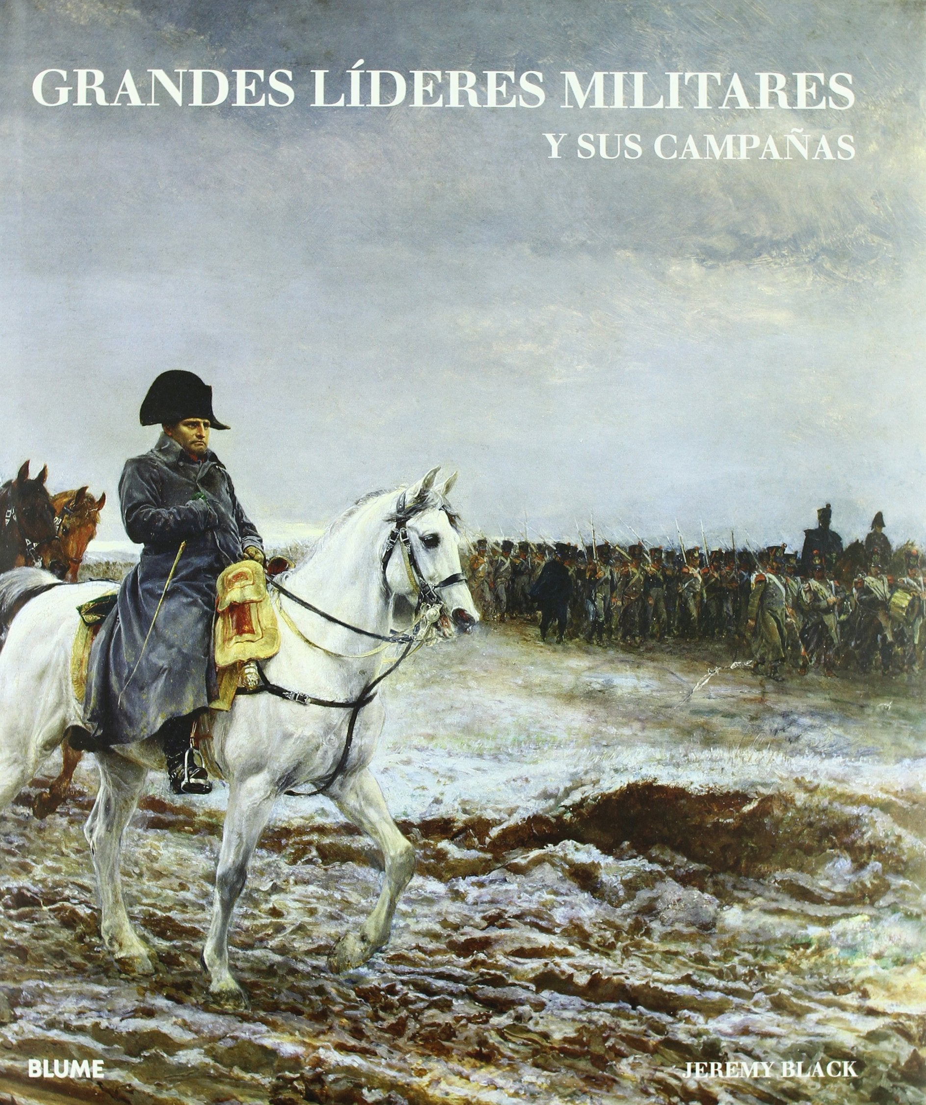Grandes líderes militares : y sus campañas Learning & Reference