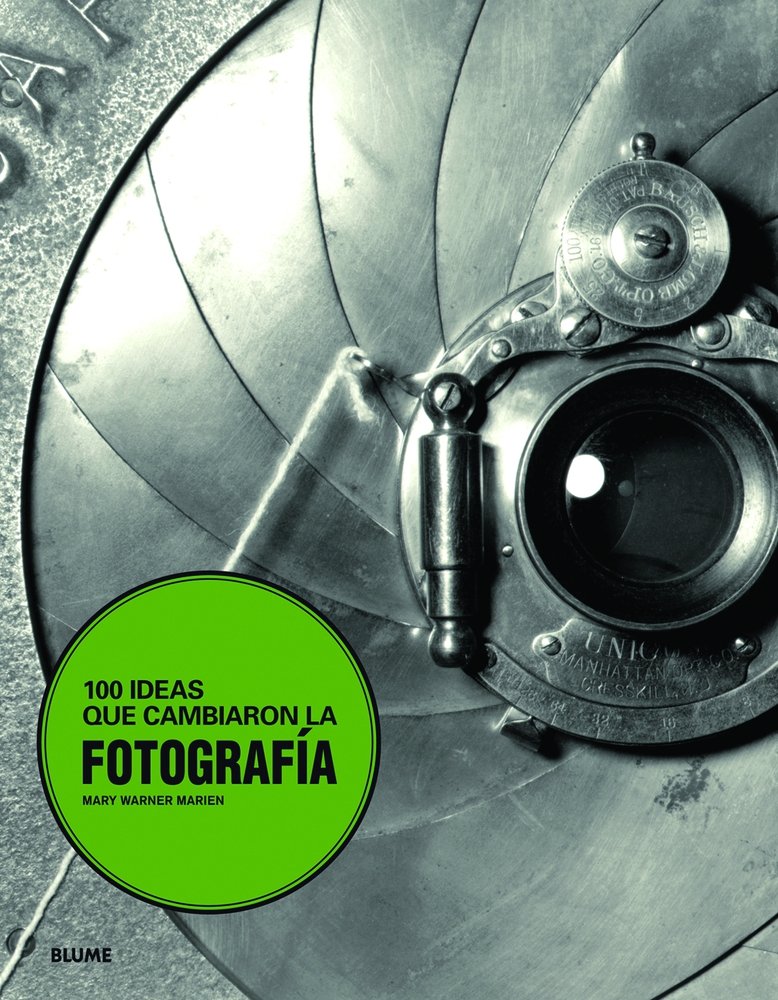 100 ideas que cambiaron la fotografía / 100 Ideas That Changed Photography book