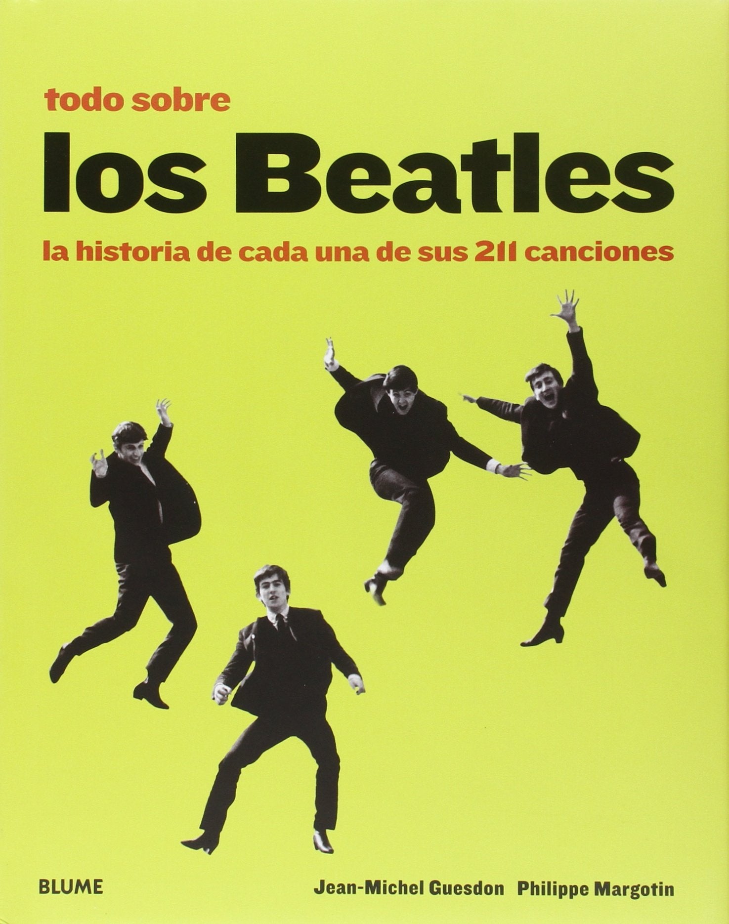 Todo sobre los Beatles : la historia de cada una de sus 211 canciones Social Sciences