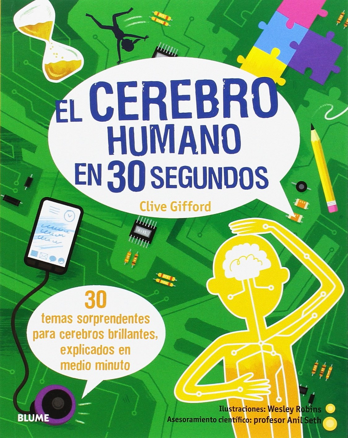 30 segundos. El cerebro humano en 30 segundos : 30 temas sorprendentes para cerebros brillantes, explicados en medio minuto Social Sciences