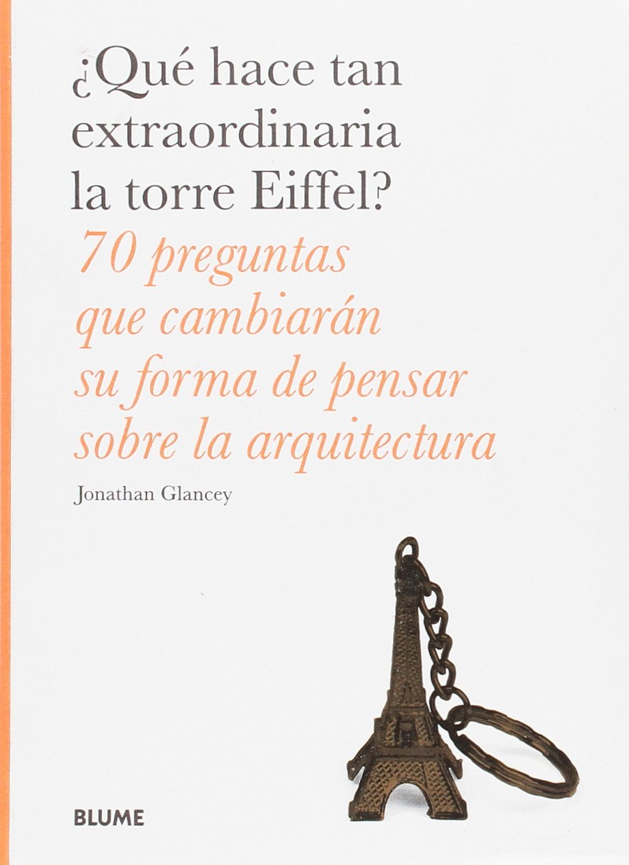 Glancey, J: ¿Qué hace tan extraordinaria la torre Eiffel? : Social Sciences