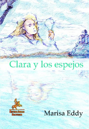 Clara y los espejos : un viaje al interior del ser book