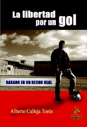 La Libertad Por Un Gol book
