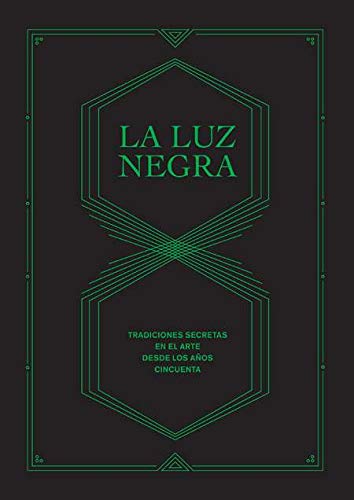 La luz negra: Tradiciones secretas en el arte desde los años cincuenta Film, Art & Culture