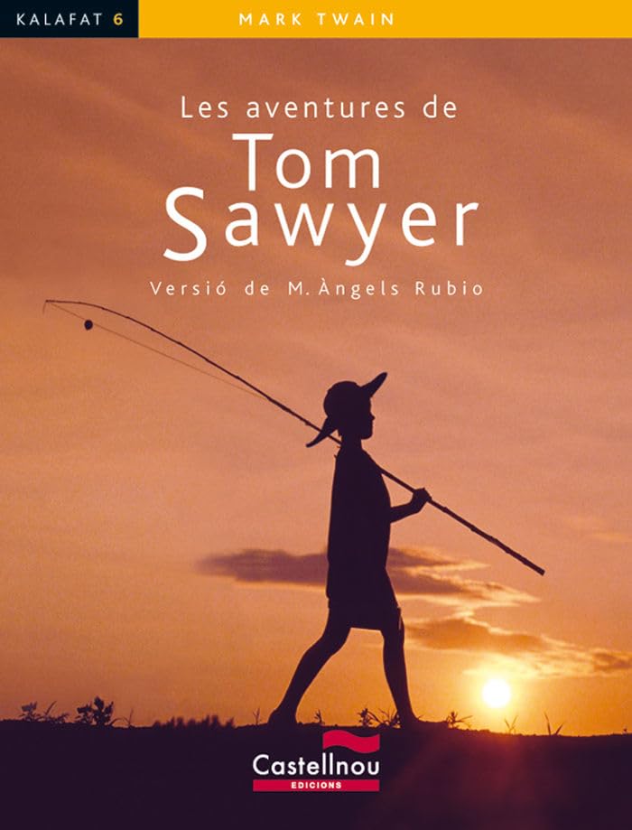 Les aventures de Tom Sawyer (Col·lecció Kalafat, Band 6) Novels & Short Stories