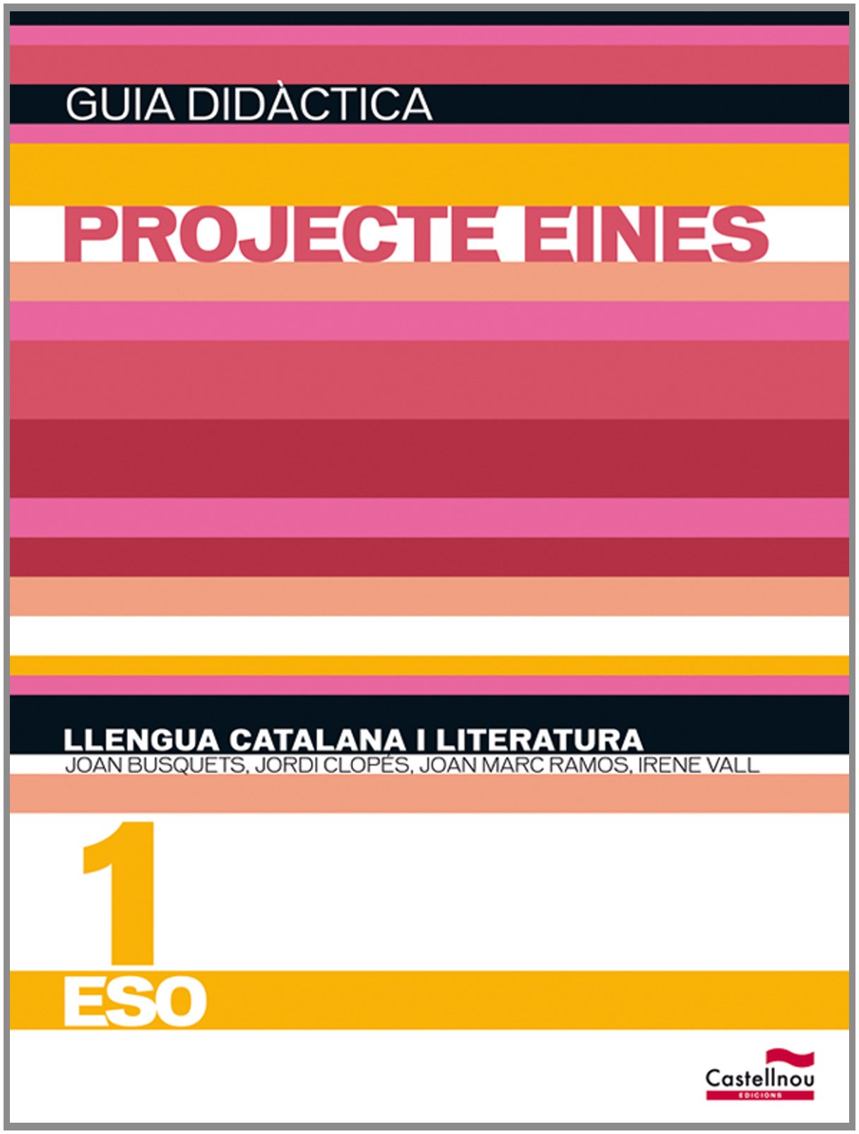Guia didàctica. Llengua catalana i literatura 1r ESO. Projecte Eines Books