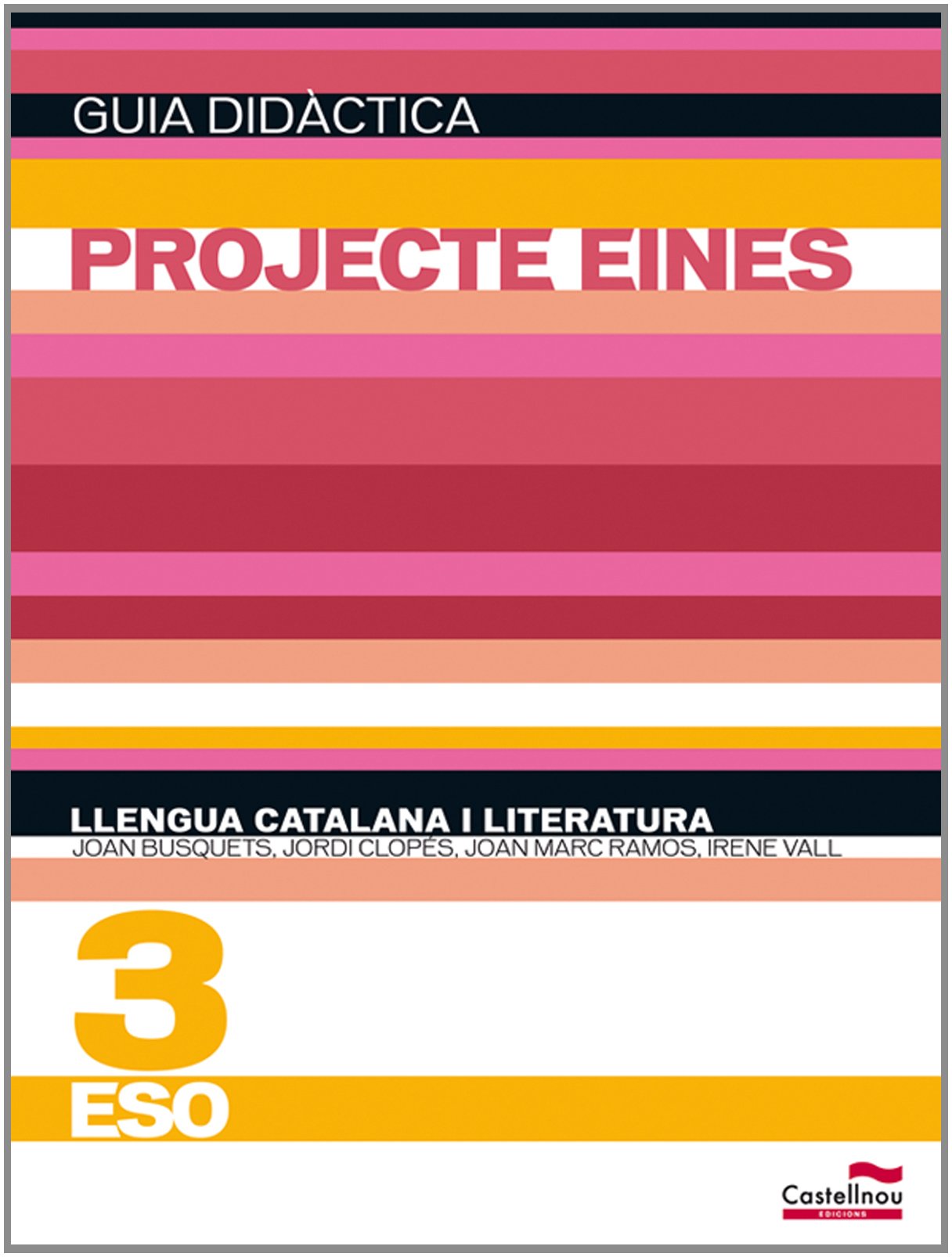 Guia didàctica. Llengua catalana i literatura 3r ESO. Projecte Eines Books