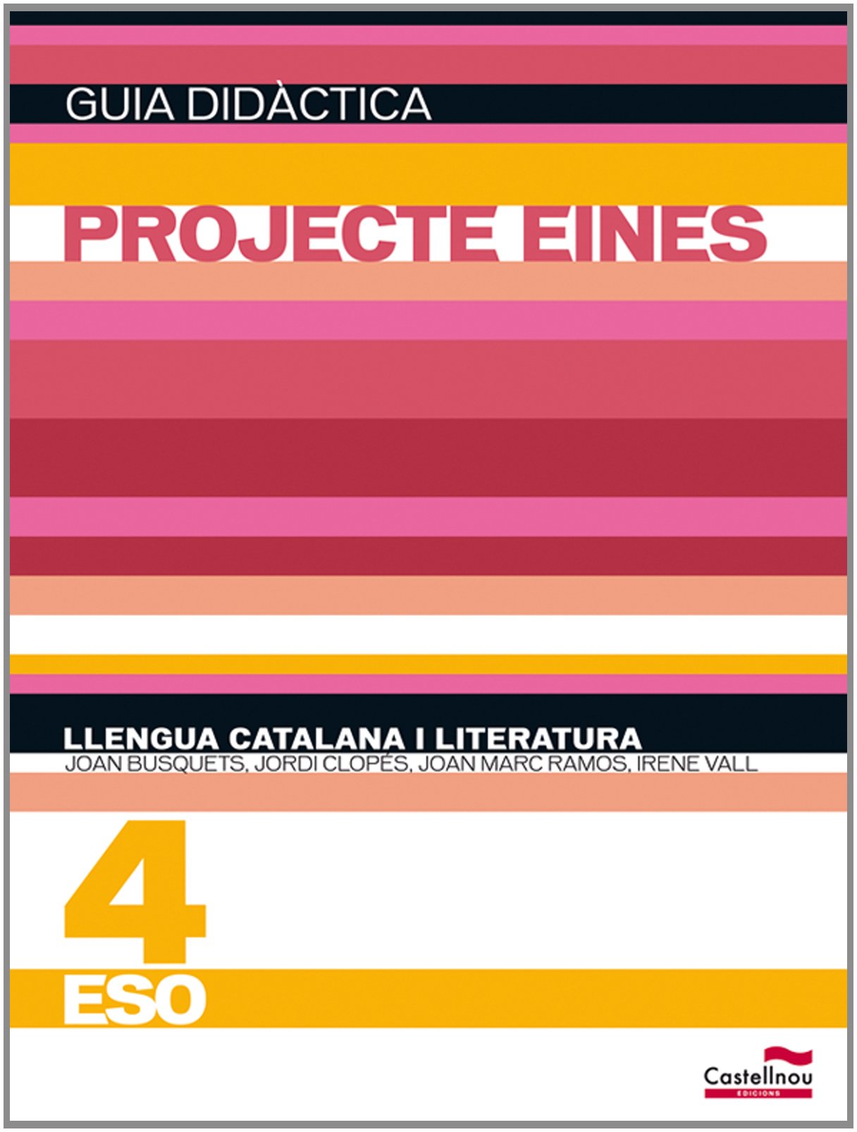 Guia didàctica. Llengua catalana i literatura 4t ESO. Projecte Eines Books
