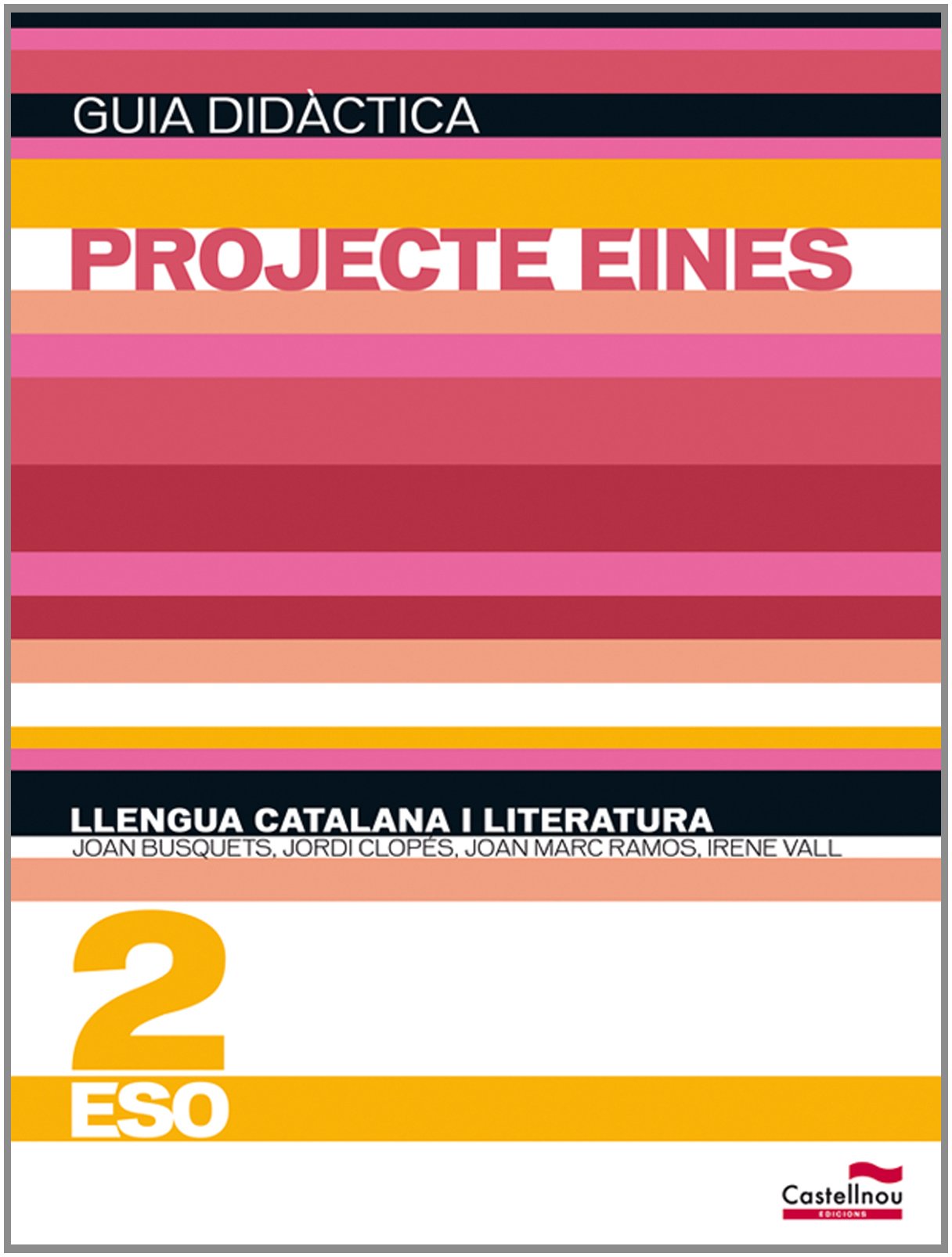 Guia didàctica. Llengua catalana i literatura 2n ESO. Projecte Eines Books