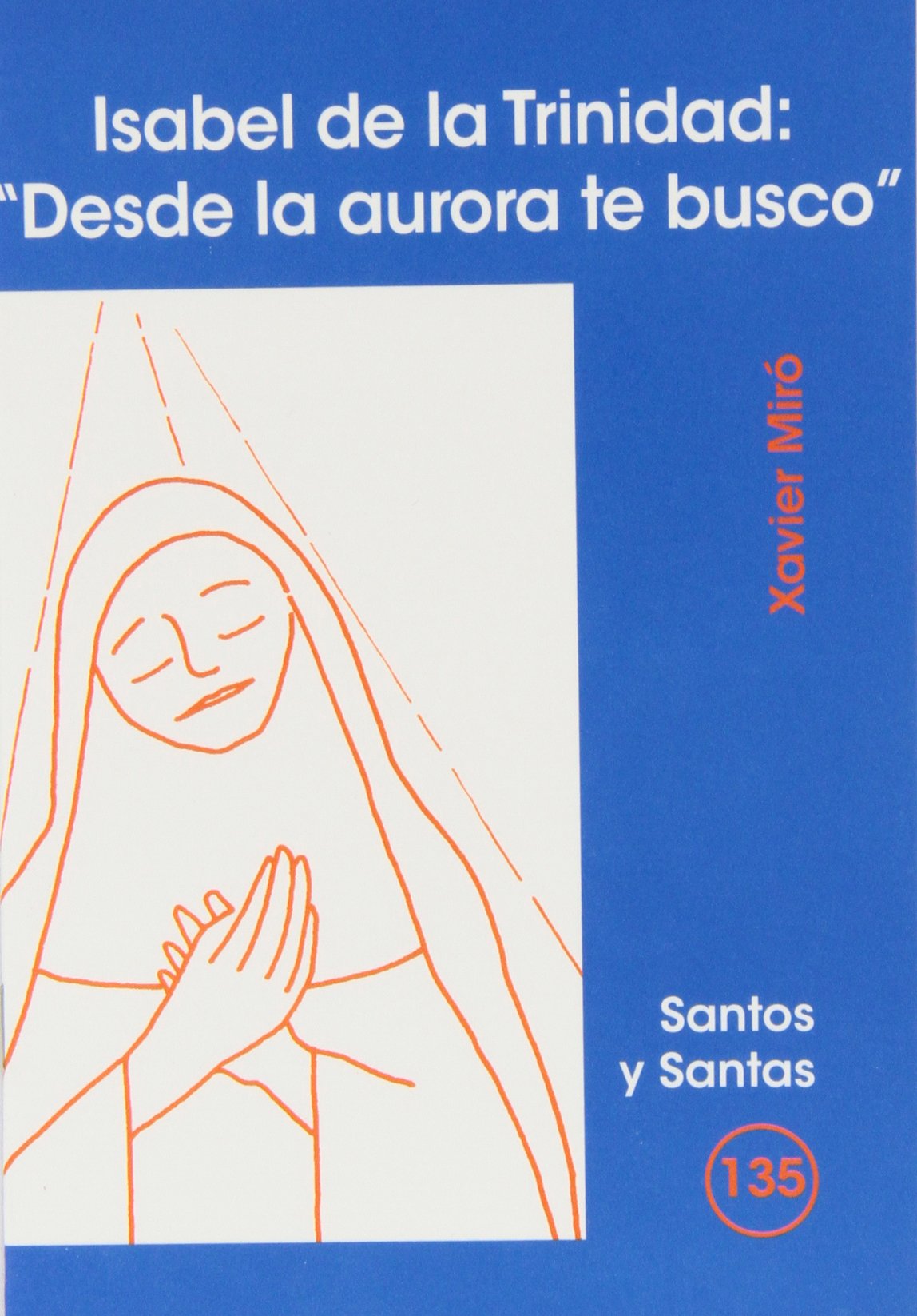 Isabel de la Trinidad: 'Desde la aurora te busco' (Santos y Santas, Band 135) Politics & Society