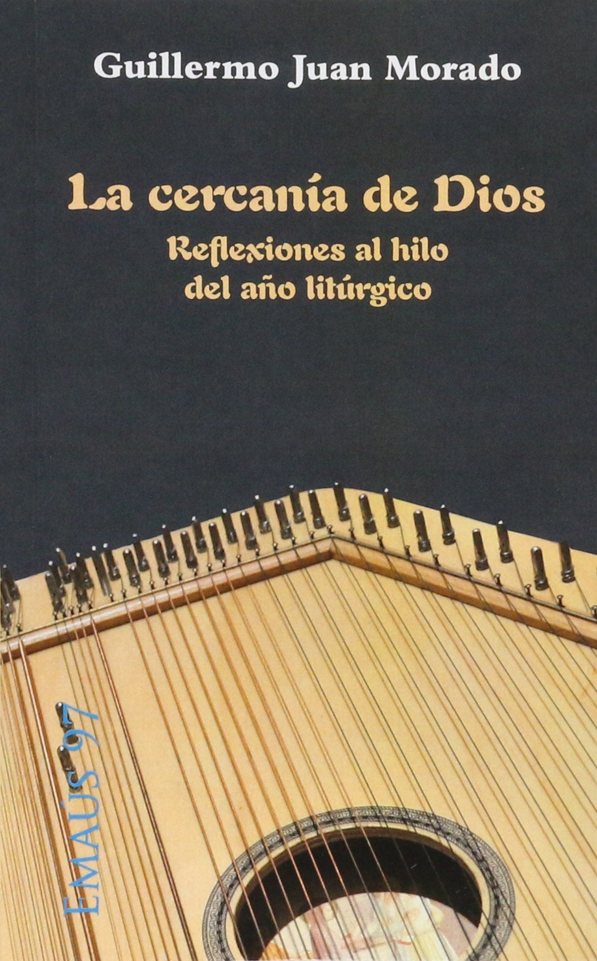 Cercanía de Dios, La: Reflexiones al hilo del año litúrgico: 97 (Emaús) book