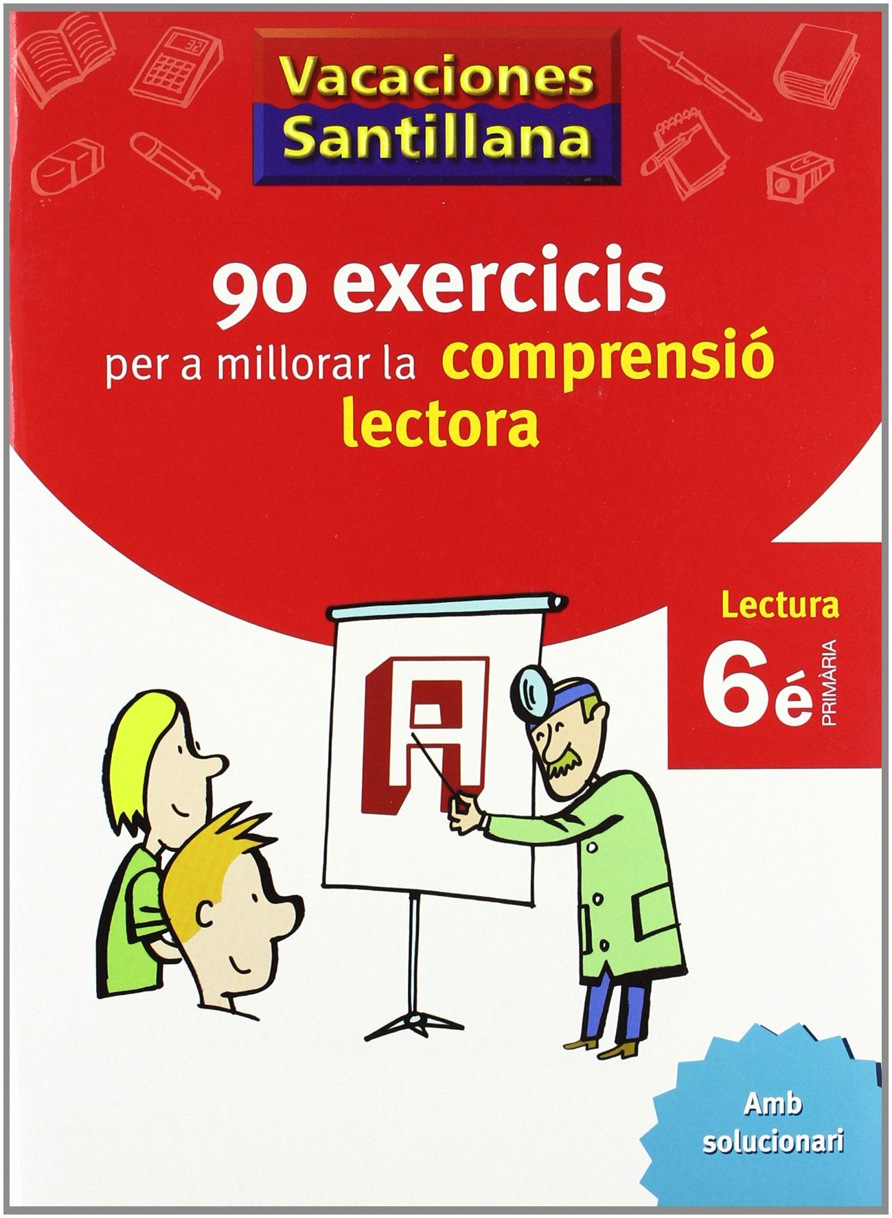 VACACIONES SANTILLANA 90 EXERCICIS PER A MILLORAR LA COMPRENSIO LECTORA 6 PRIMARIA book