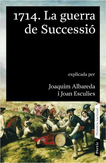 1714.: La guerra de Successió (Història nacional) Politics & History