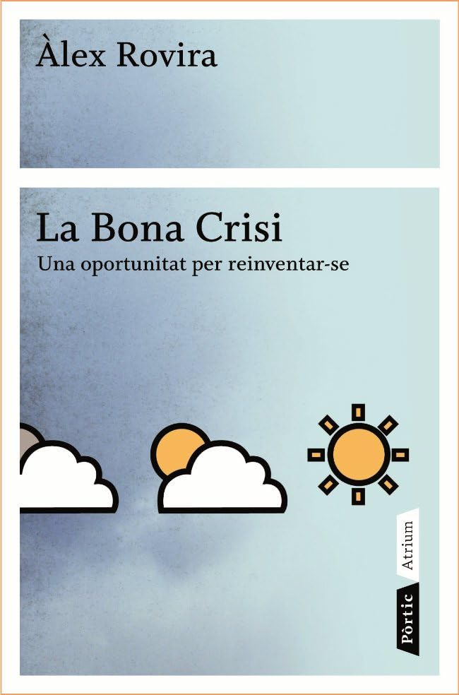 La bona crisi: Una oportunitat per reinventar-se book