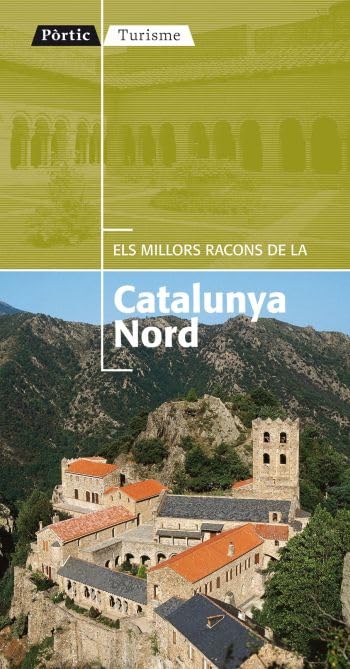 Els millors racons de la Catalunya Nord (Pòrtic Turisme) Leisure, Home & Garden