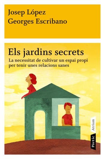 Els jardins secrets: La necessitat de cultivar un espai propi per tenir unes relacions sanes book