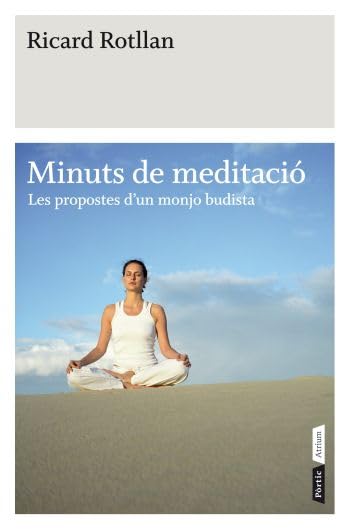 Minuts de meditació: Les propostes d'un monjo budista book