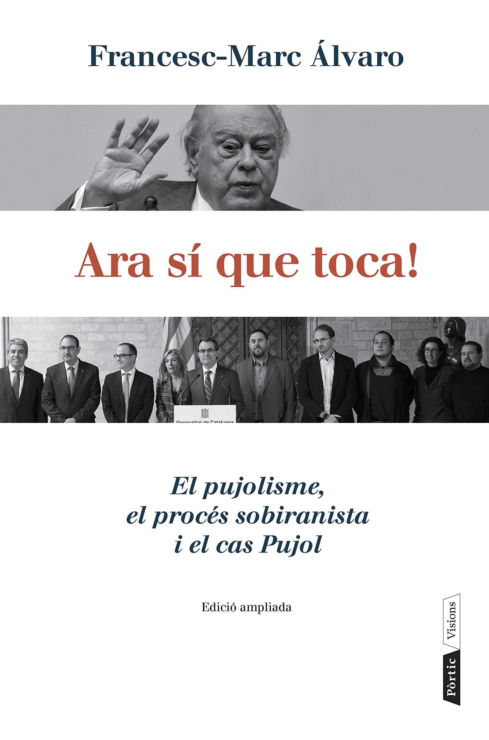 Ara sí que toca! : El pujolisme, el procés sobiranista i el cas Pujol (P.VISIONS) Philosophy