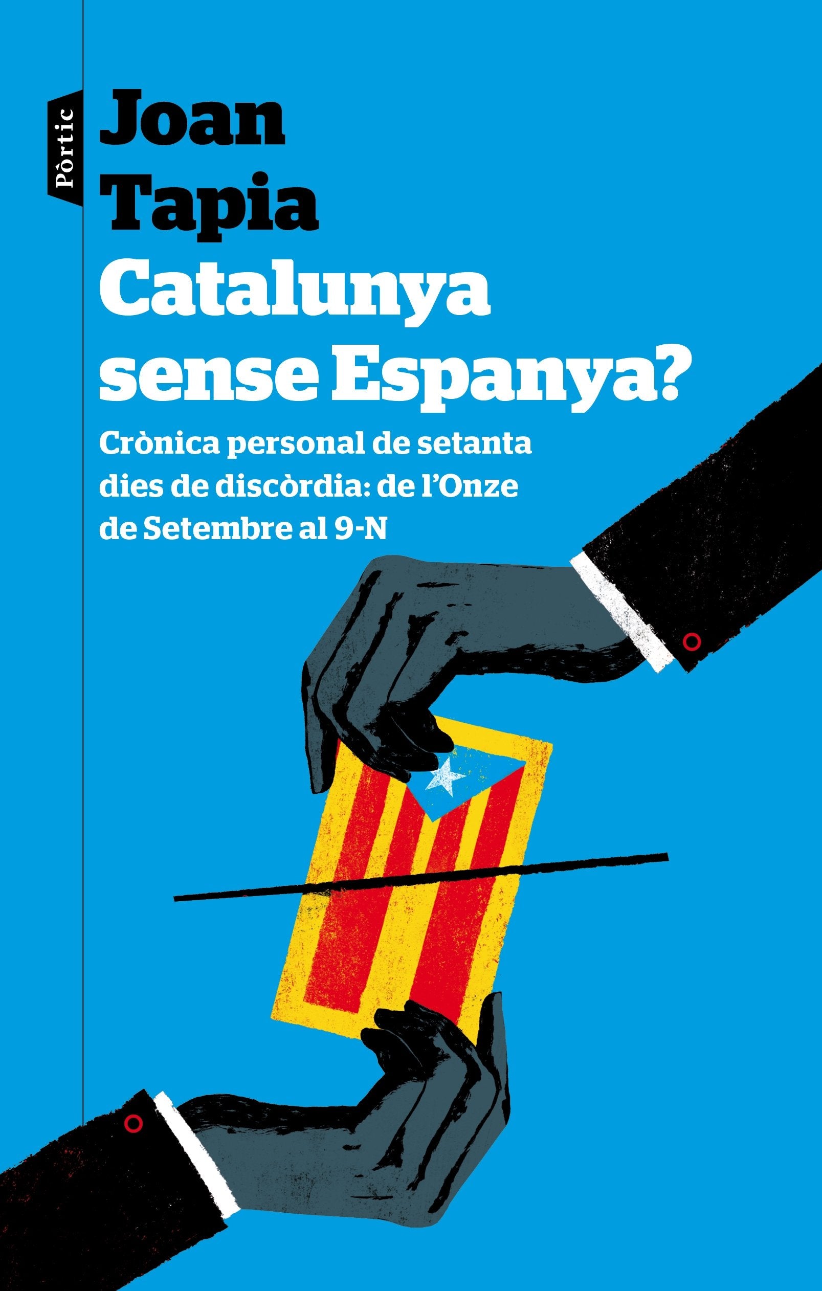 Catalunya sense Espanya? : setanta dies de discòrdia : de l'onze de setembre al 9-n Philosophy