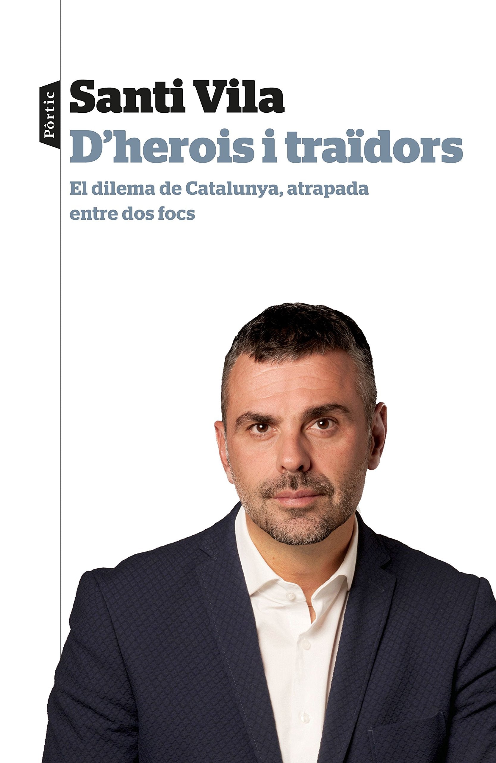 D'herois i traïdors: El dilema de Catalunya, atrapada entre dos focs book