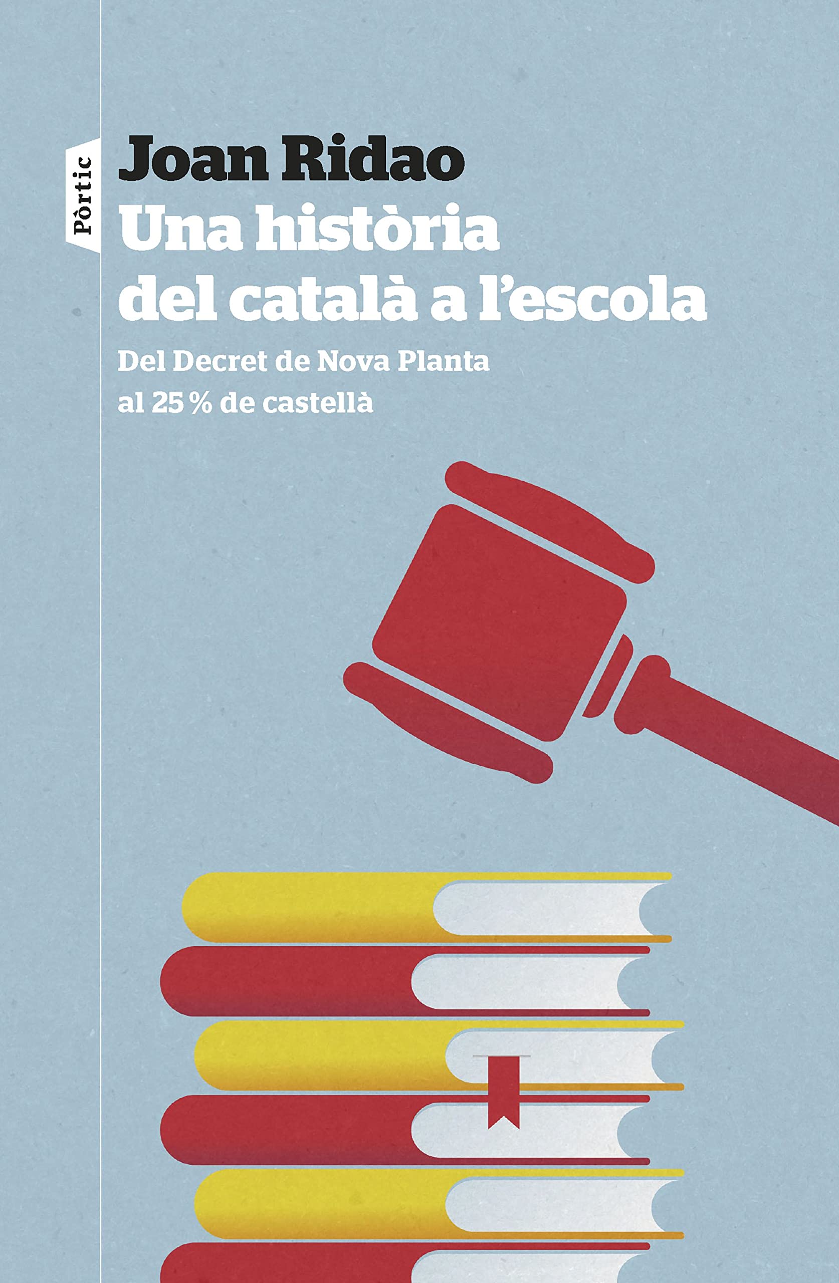 Una història del català a l'escola: Del Decret de Nova Planta al 25% de castellà book