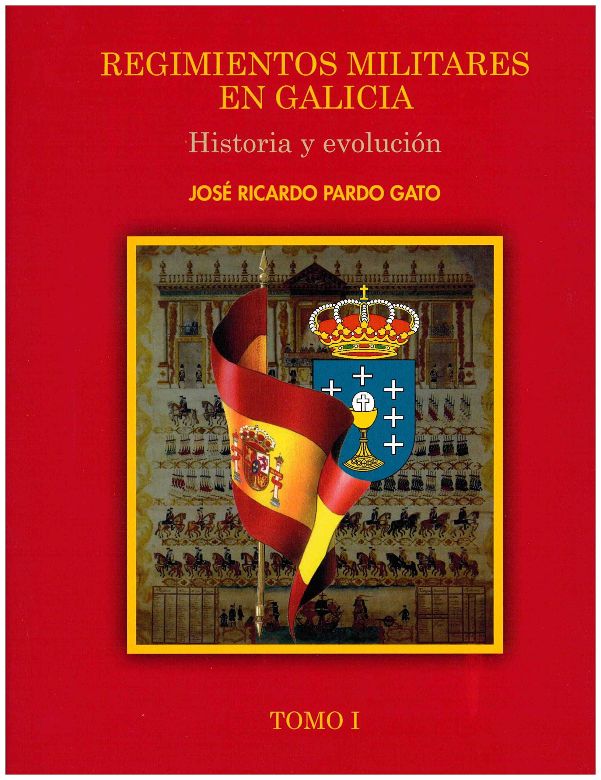 REGIMIENTOS MILITARES EN GALICIA, I. HISTORIA Y EVOLUCION: Historia y evolución Learning & Reference