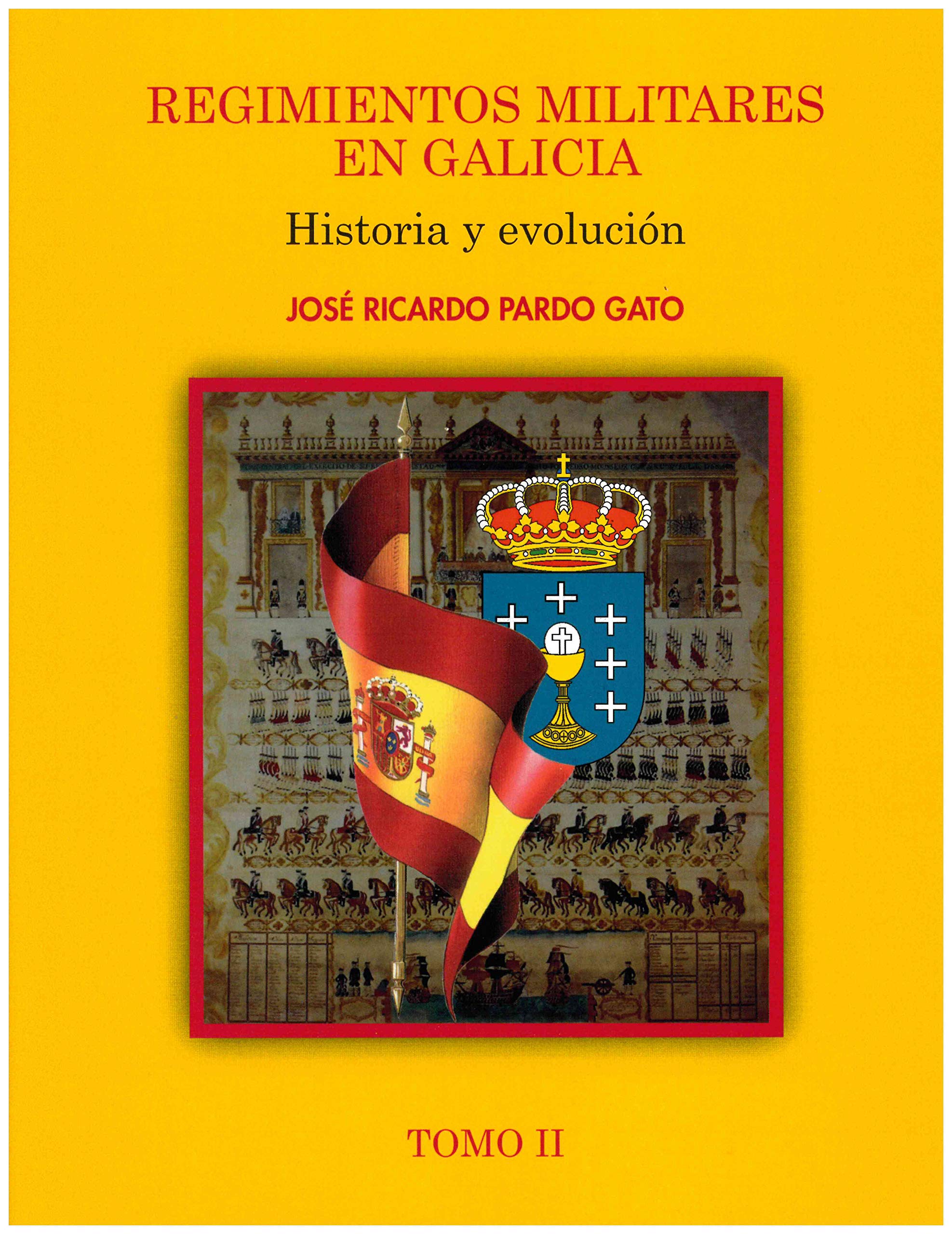 REGIMIENTOS MILITARES EN GALICIA II. HISTORIA Y EVOLUCION: Historia y evolución Learning & Reference