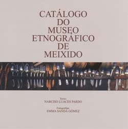 CATÁLOGO DO MUSEO ETNOGRÁFICO DE MEIXIDO Social Sciences