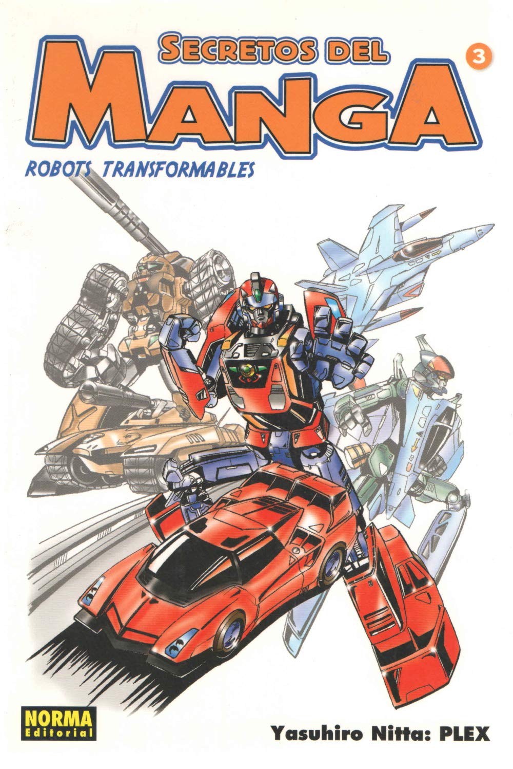 Secretos del manga 3 Robots transformables/ Let's Draw Manga 3 Transforming Robots book