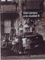 Memoria gráfica de la historia y la sociedad españolas del siglo XX, 12: Del campo a la ciudad II Pro. Juan José Millás; Comentarios: Juan Eslava Galan Books