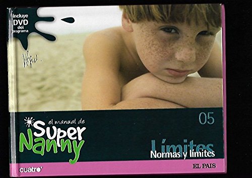 El manual de Super Nanny, 05 Límites, Normas y Límites book