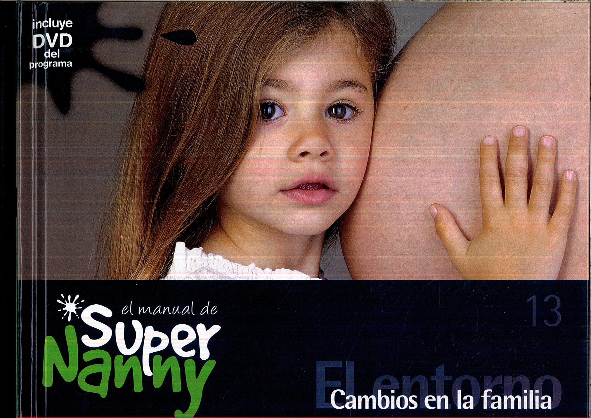 El manual de Super Nanny, 13. Cambios en la familia Books