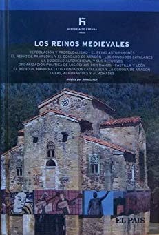 Los reinos medievales: repoblación y prefeudalismo, el Reino Astur-leonés, el Reino de Pamplona y el Condado de Aragón Books