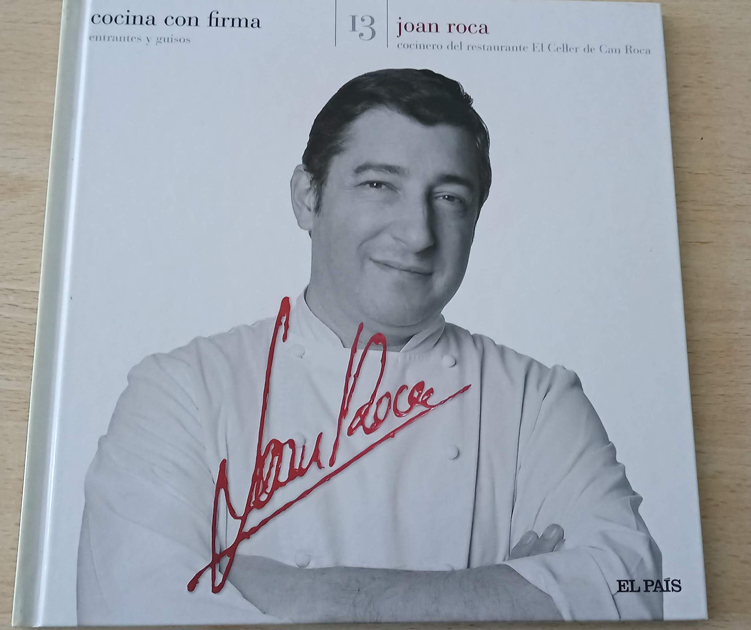 JOAN ROCA. COCINERO DEL RESTAURANTES EL CELLER DE CAN ROCA. ENTRANTES Y GUISOS book