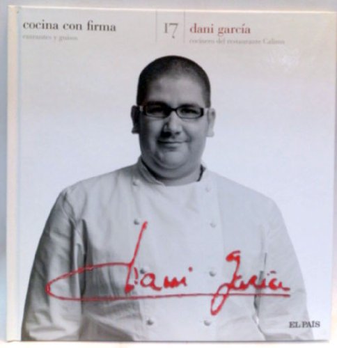 Cocina con Firma. Tomo 17. Dani GarcÝa 1 book
