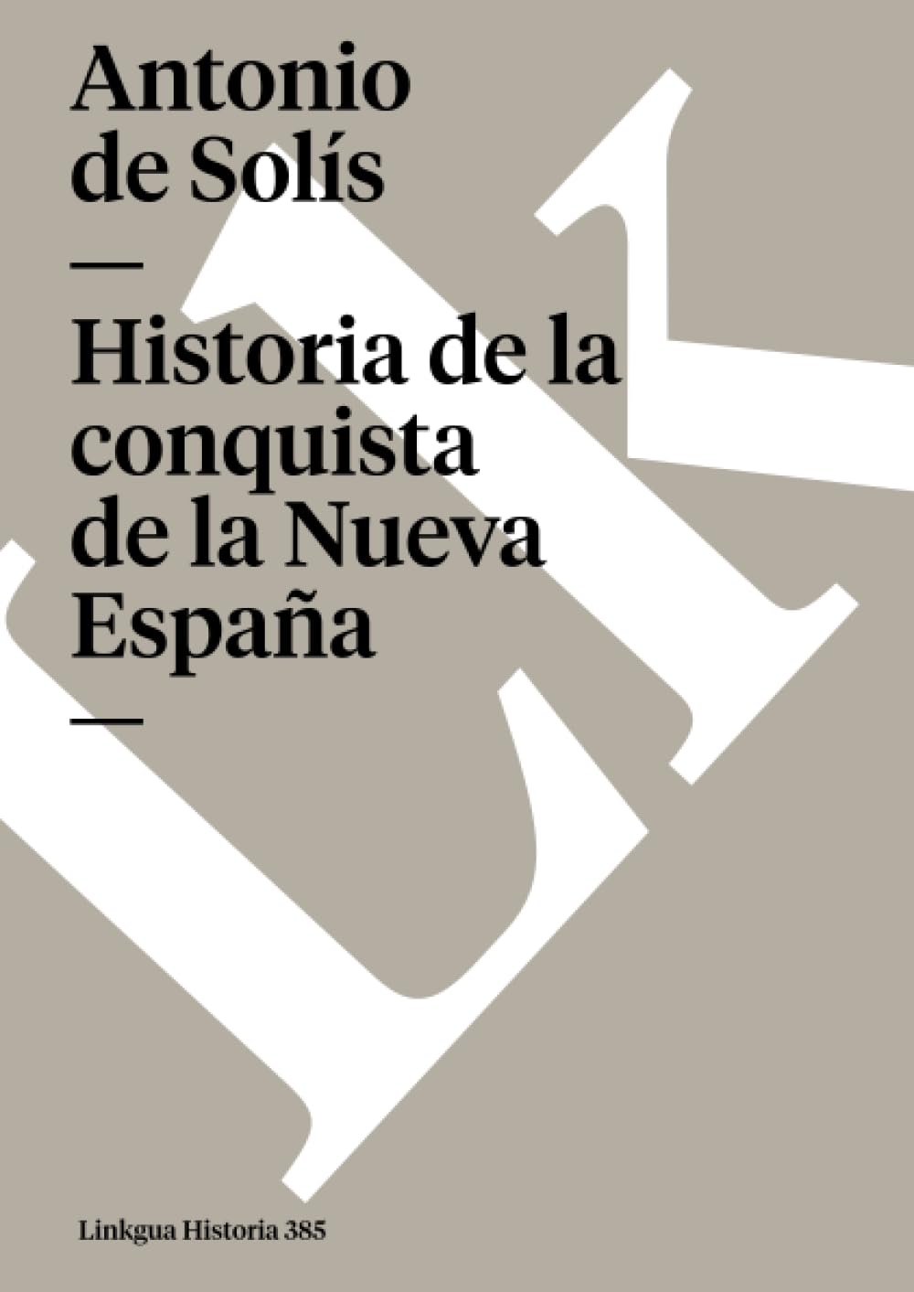 Historia de la conquista de la Nueva España Contemporary literature