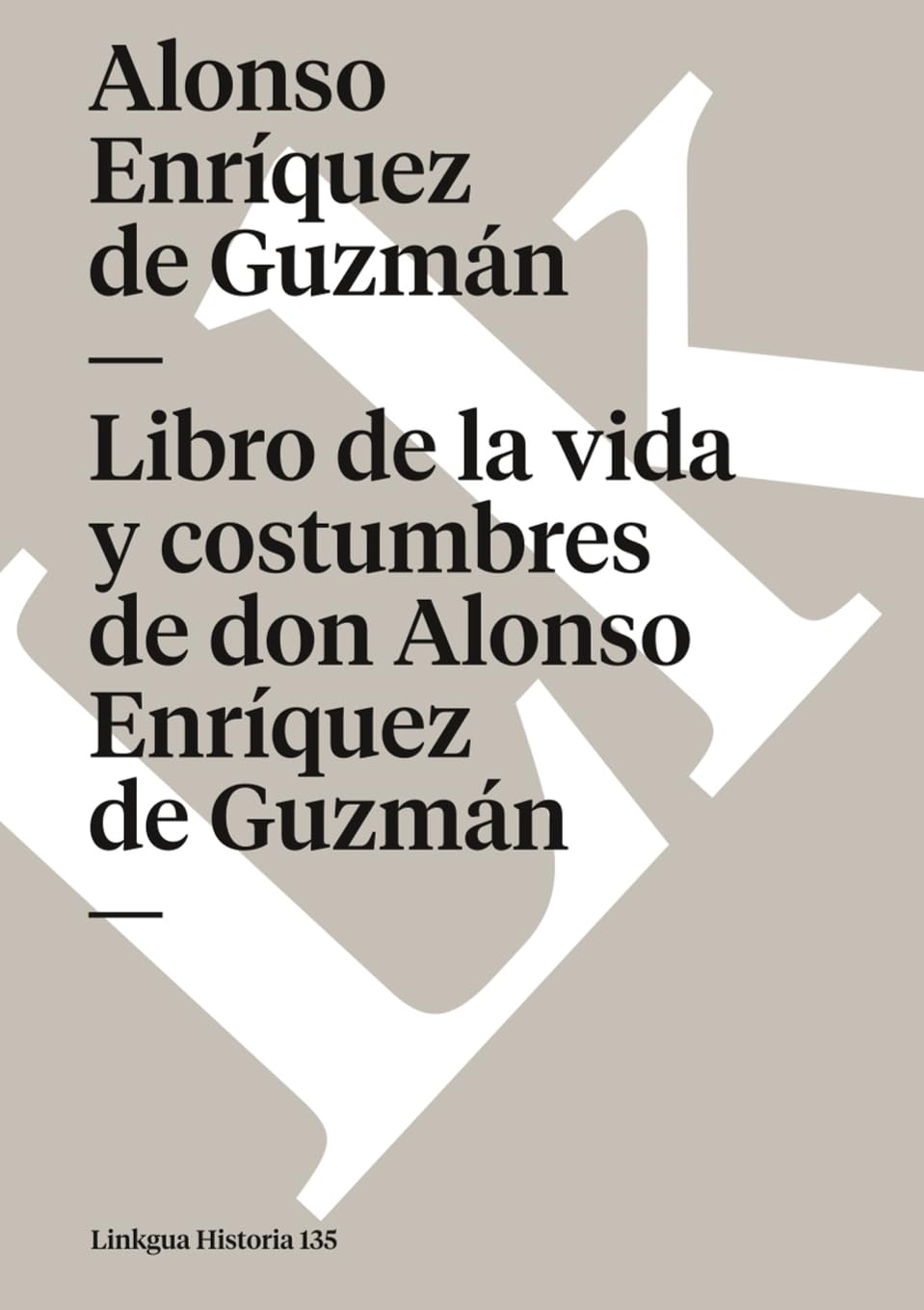 Libro de la vida y costumbres de don Alonso Enríquez de Guzmán Historical Fiction