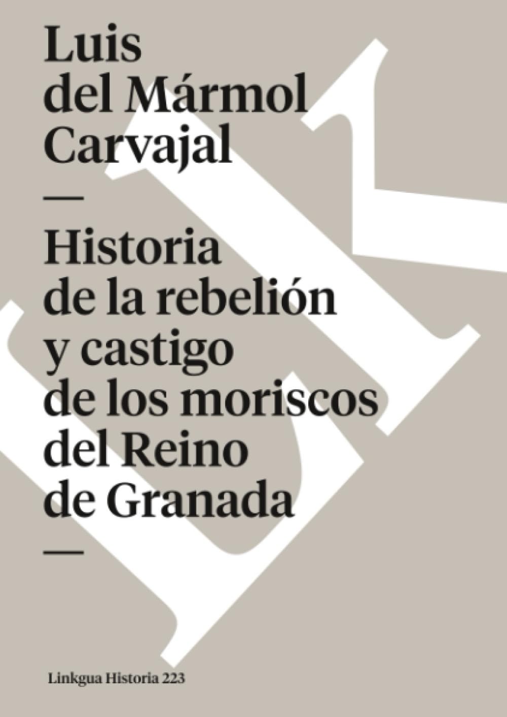 Historia de la rebelión y castigo de los moriscos del Reino de Granada International