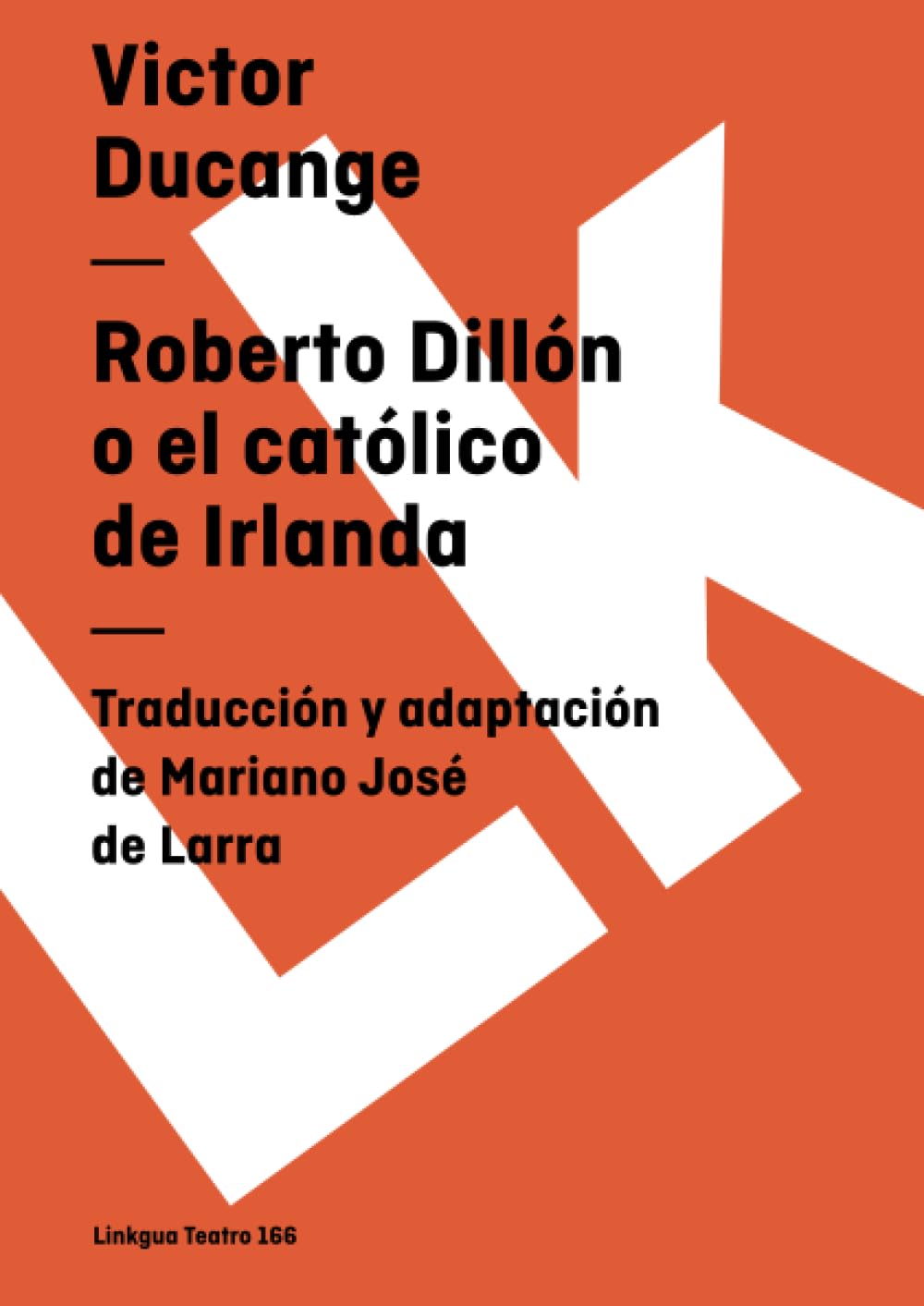 Roberto Dillón o el católico de Irlanda Drama