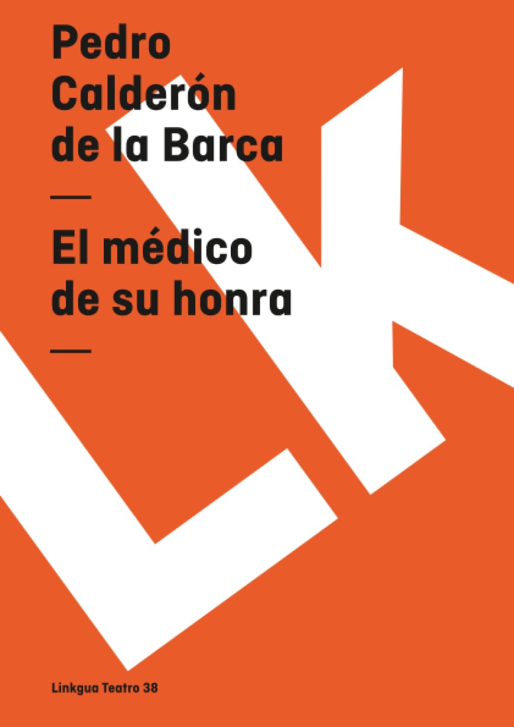 El médico de su honra (Teatro, Band 38) Drama
