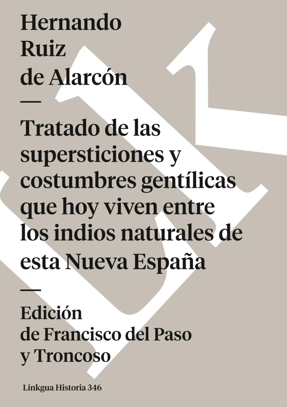 Tratado de las supersticiones y costumbres gentílicas que hoy viven entre los indios naturales de esta Nueva España Social Sciences