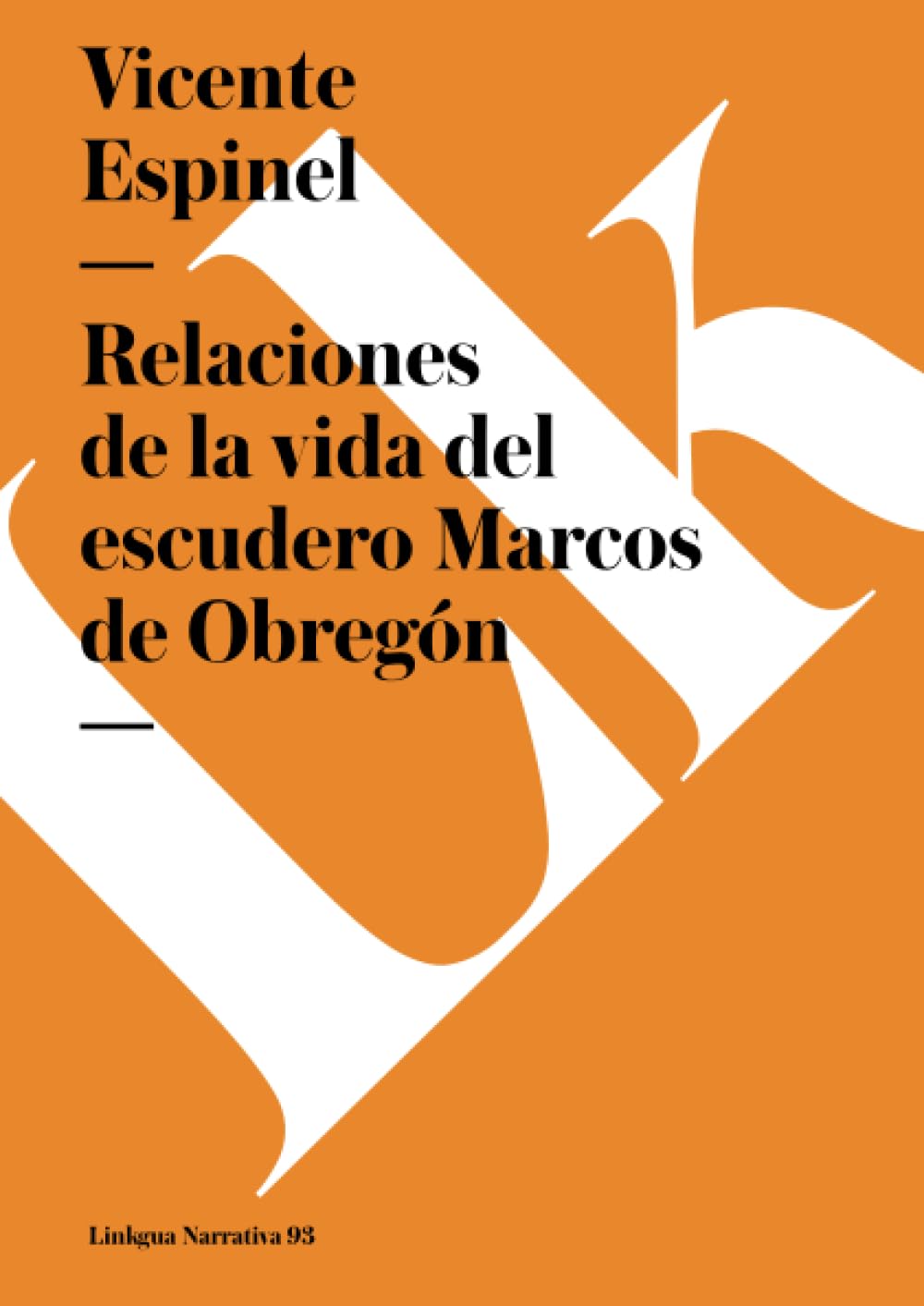 Relaciones de la vida del escudero Marcos de Obregón Classics