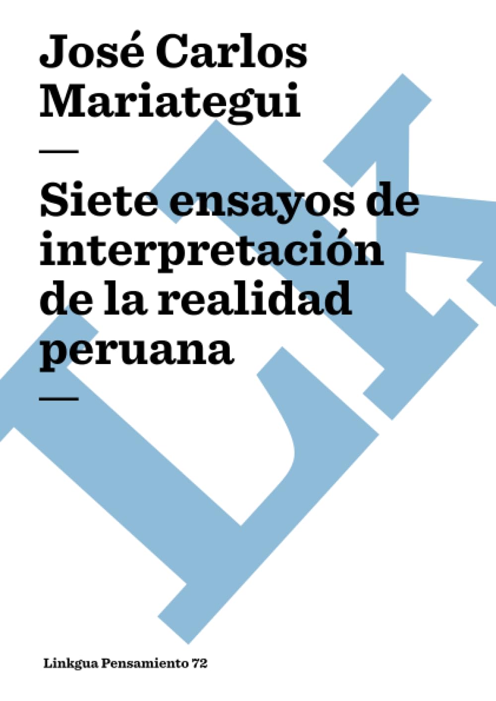 Siete ensayos de interpretación de la realidad peruana (Pensamiento, Band 72) Philosophy